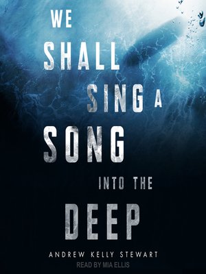 cover image of We Shall Sing a Song into the Deep